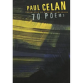 Paul Celan: 70 Poems