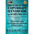 CHEAP PROTECTION COPYRIGHT HANDBOOK FOR SCREENPLAYS, 2nd Edition: Step-by-Step Guide to Copyright Your Screenplay Without a Lawyer