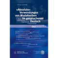 'Absolute' Verwendungen Von Modalverben Im Gesprochenen Deutsch: Eine Interaktionslinguistische Untersuchung