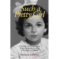 Such a Pretty Girl: A Story of Struggle, Empowerment, and Disability Pride