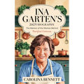 Ina Garten's 2025 Biography: The Memoir of the Woman Behind Barefoot Contessa