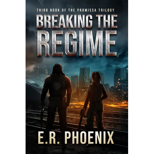 Breaking the Regime: Third Book of the Promissa Trilogy