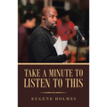 Take a Minute to Listen to This