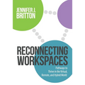 Reconnecting Workspaces: Pathways to Thrive in the Virtual, Remote, and Hybrid World