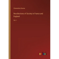 Recollections of Society in France and England: Vol. I