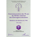 Commémoration des 75 ans de l'Ordre national des Chirurgiens-dentistes: Réédition des Bulletins de 1945 1945-2020