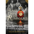 The Last Days of the Romanovs: Tragedy at Ekaterinburg