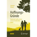 Hoffnungs-Gründe: Begründet Hoffen Lernen in Herausfordernden Zeiten