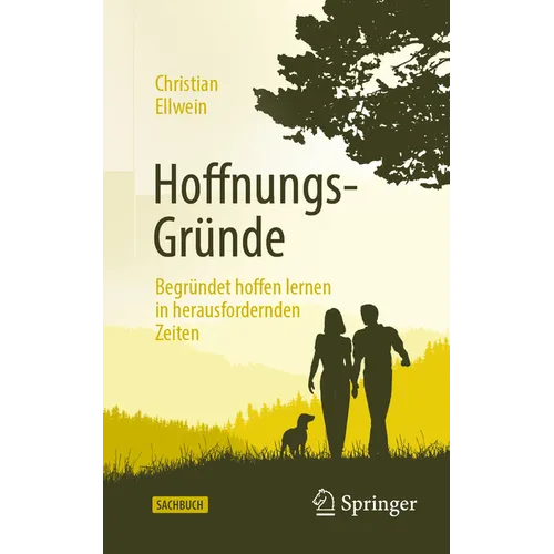 Hoffnungs-Gründe: Begründet Hoffen Lernen in Herausfordernden Zeiten