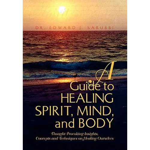 A Guide to Healing Spirit, Mind, and Body