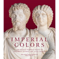 Imperial Colors: The Roman Portrait Busts of Septimius Severus and Julia Domna: The Ezkenazi Museum of Art
