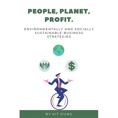 People, Planet, Profit: Environmentally and Socially Sustainable Business Strategies
