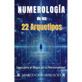 Numerología de los 22 Arquetipos: Descubre el Mapa de tu Personalidad