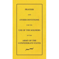 Prayers And Other Devotions For The Use Of The Soldiers Of The Army Of The Confederate States