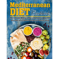 Mediterranean Diet Cookbook: The Complete Mediterranean Cookbook for Beginners with Easy and Flavorful Recipes for Healthy Living