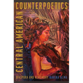 Central American Counterpoetics: Diaspora and Rememory