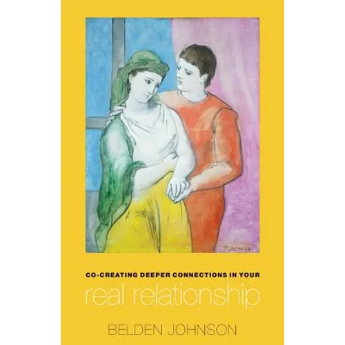 Co-creating Deeper Connections in Your Real Relationship