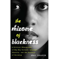 The Rhizome of Blackness: A Critical Ethnography of Hip-Hop Culture, Language, Identity, and the Politics of Becoming
