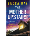 The Mother Upstairs: A totally gripping and page-turning psychological thriller packed with twists