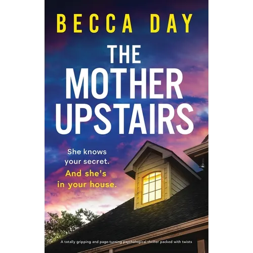 The Mother Upstairs: A totally gripping and page-turning psychological thriller packed with twists