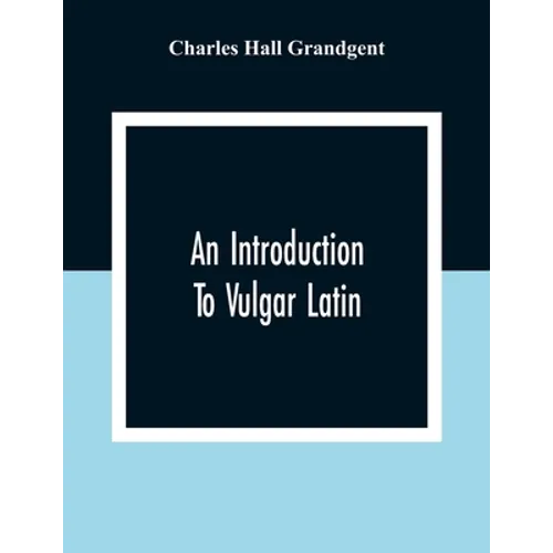An Introduction To Vulgar Latin