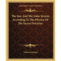 The Sun And The Solar System According To The Physics Of The Secret Doctrine