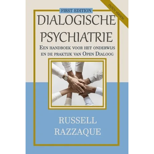Dialogische Psychiatrie (Dutch Version): Een handboek voor het onderwijs en de praktijk van Open Dialoog