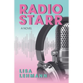 Radio Starr: A Music-Fueled Journey of Self Discovery, Love, and Womanhood in 1980s Radio