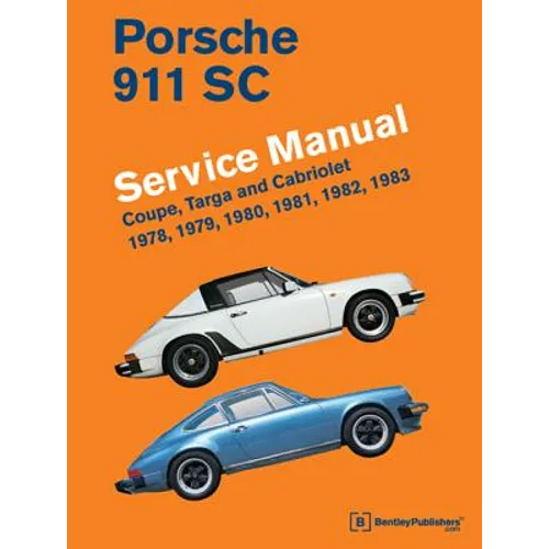 Porsche 911 SC Service Manual 1978, 1979, 1980, 1981, 1982, 1983: Coupe, Targa and Cabriolet