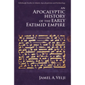 An Apocalyptic History of the Early Fatimid Empire