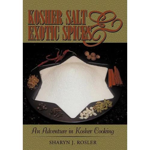 Kosher Salt and Exotic Spices: An Adventure in Kosher Cooking