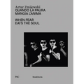 Artur Zmijewski: When Fear Eats the Soul