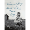 The Innocent Days of a North Dakota Farm Boy