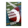 The Football Psychology Workbook: How to Use Advanced Sports Psychology to Succeed on the Football Field