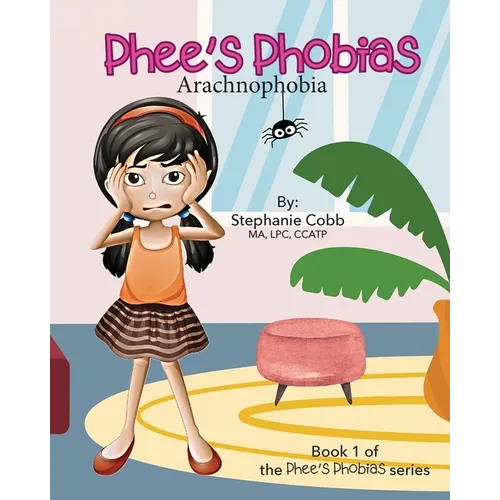 Phee's Phobias: Arachnophobia