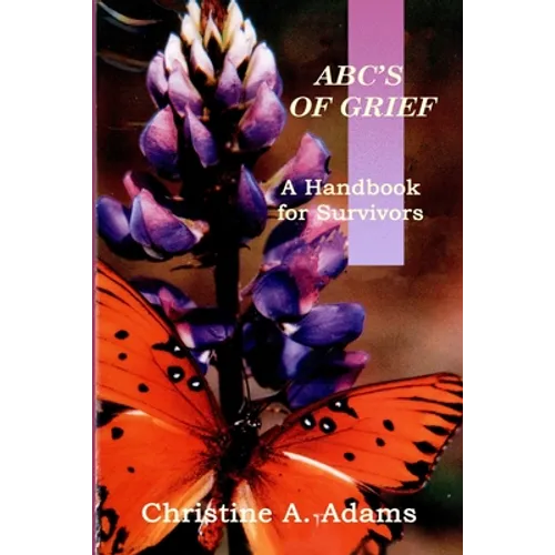 Abc's of Grief: A Handbook for Survivors