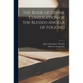 The Book of Divine Consolation of the Blessed Angela of Foligno