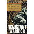 Reluctant Warrior: A Marine's True Story of Duty and Heroism in Vietnam