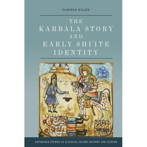 The Karbala Story and Early Shi'ite Identity