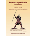 Poetic Symbiosis II: Living with Addiction and Mental Illness