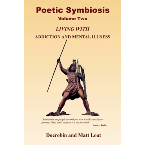 Poetic Symbiosis II: Living with Addiction and Mental Illness