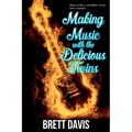 Making Music with the Delicious Twins