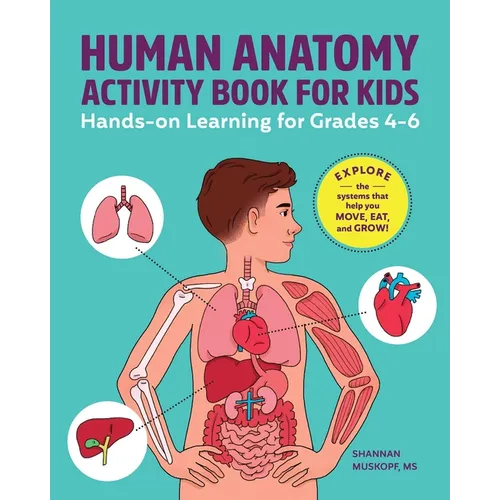 Human Anatomy Activity Book for Kids: Hands-On Learning for Grades 4-6