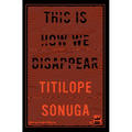 This Is How We Disappear