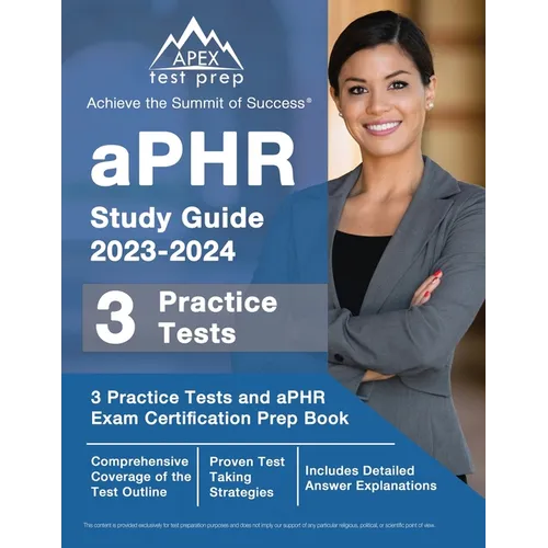 aPHR Study Guide 2023-2024: 3 Practice Tests and aPHR Exam Certification Prep Book [Includes Detailed Answer Explanations]
