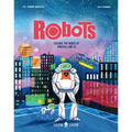 Robots: Explore the World of Robotics and AI