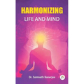 Harmonizing Life and Mind