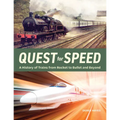 Quest for Speed: A History of Trains from Rocket to Bullet and Beyond