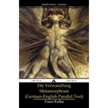 Die Verwandlung - Metamorphosis: (German-English parallel text)