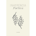 Inherencia Poética / Poetic Inherence